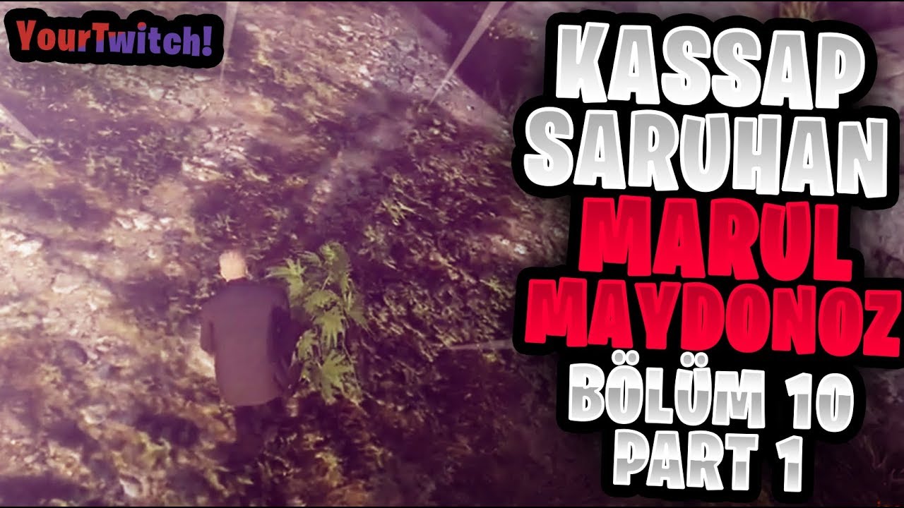 Elraenn- Kassap Saruhan | MARUL MAYDONOZ | Bölüm #10 - Part 1