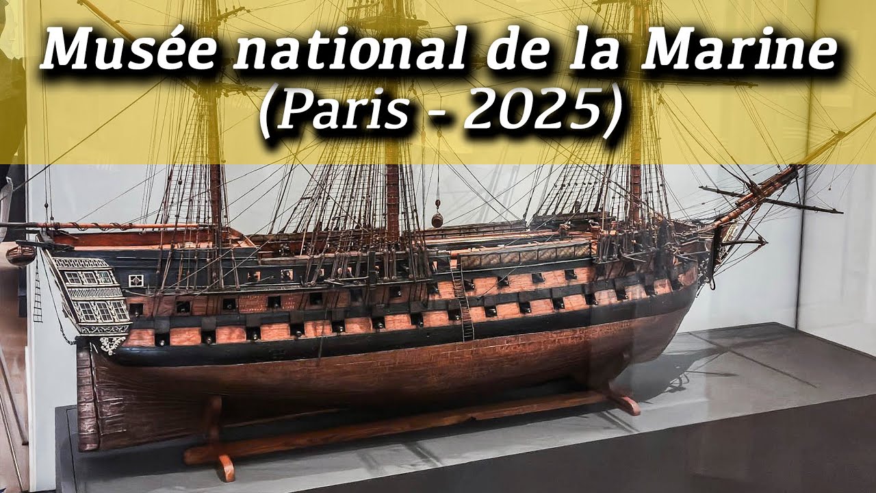 Musée national de la Marine - National Maritime Museum (Paris 2025)