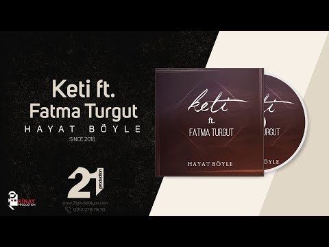 Keti ft. Fatma Turgut - Hayat Böyle