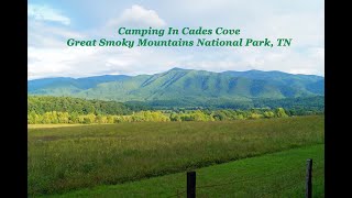Camping In Cades Cove, TN - Great Smoky Mountains National Park