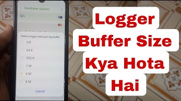 Logger Buffer Size Kya Hota Hai | How To Use Logger Buffer Size In Developer Option