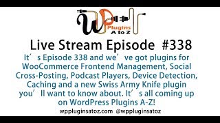 WordPress Plugins A to Z Episode 338