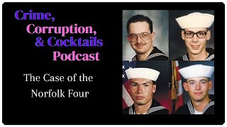 The Case of the Norfolk Four Crime Corruption Cocktails Episode 19