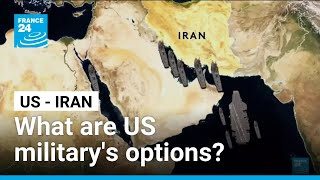 Blockade, Strikes What Are The Us Militarys Options In Iran? France 24 English