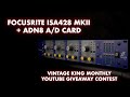 Win An ISA 428 MkII Mic Preamp & ADN8 Card From Focusrite Pro and Vintage King!