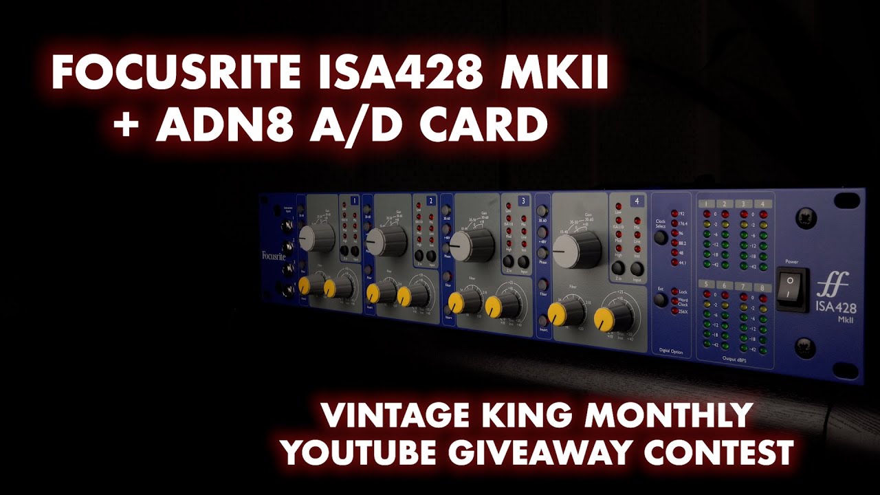 Win An ISA 428 MkII Mic Preamp & ADN8 Card From Focusrite Pro and Vintage  King!