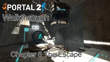 Portal 2 Walkthrough Chapter 5 The Escape No Commentary