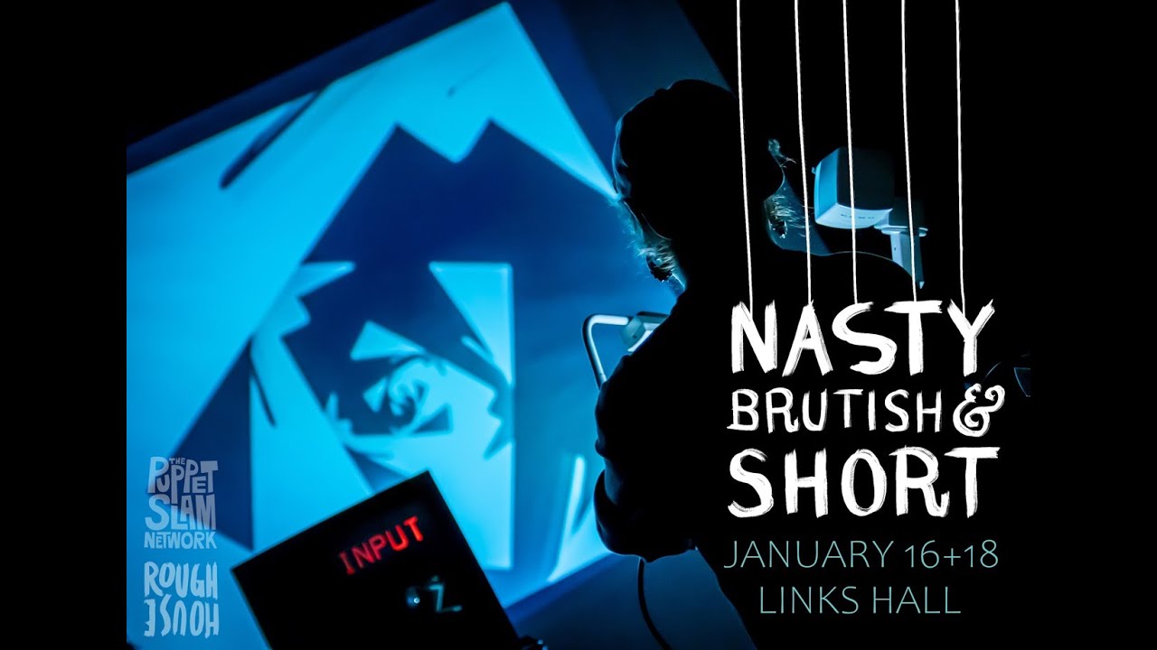 Nasty, Brutish & Short: A Puppet Cabaret January 16th, 2025 Links Hall - Chicago Int. Puppet Fest