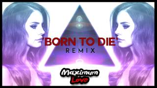 Lana Del Rey - Born To Die (Maximum Love Remix) chords