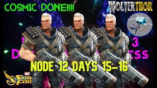 Cosmic DESTROYED!!! SO EASY!! DD3 Node 12 Days 15-16