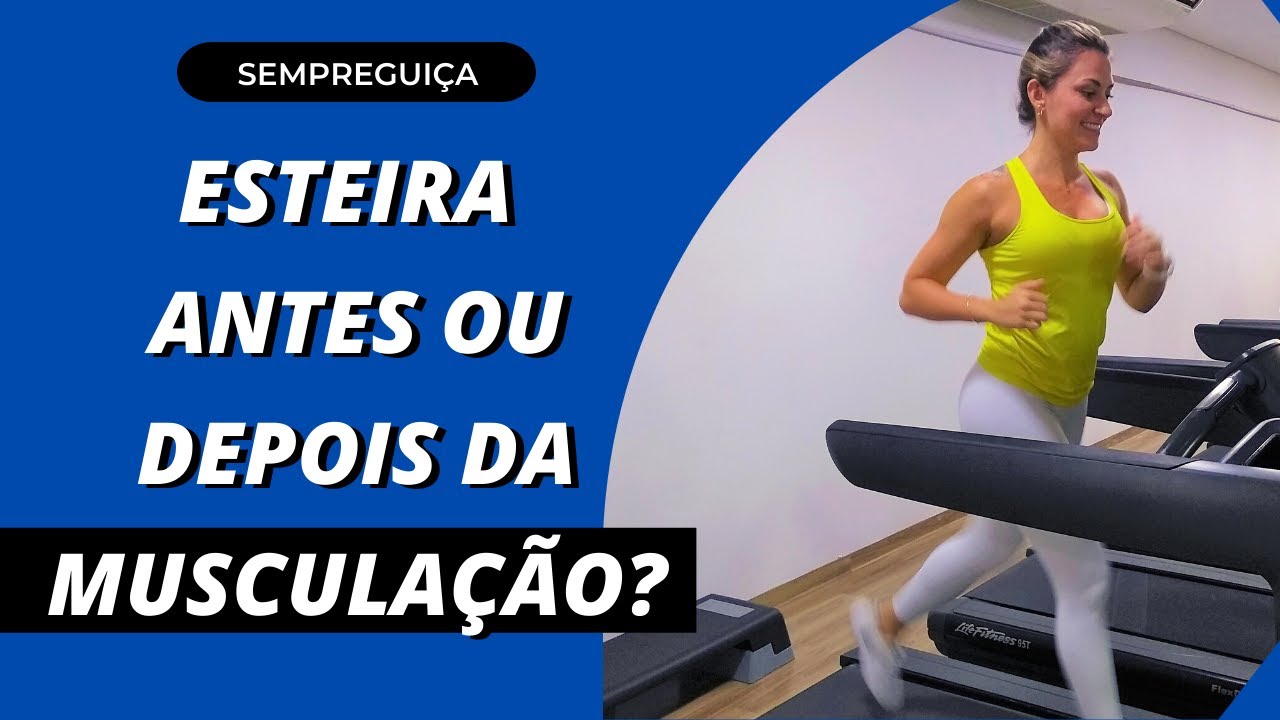 Esteira antes ou depois da musculação: qual é o certo? - YouTube