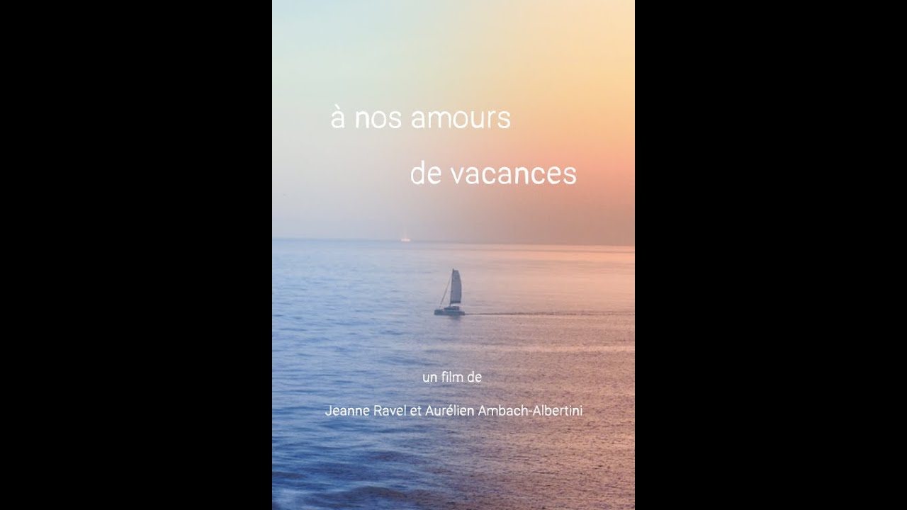 À nos amours de vacances - YouTube