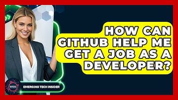 How Can GitHub Help Me Get A Job As A Developer? - Emerging Tech Insider