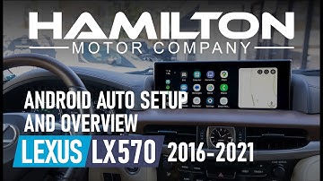 2016-2021 Lexus LX570 Android Auto Overview and Setup by Hamilton Motor Company