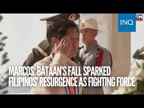 Marcos on Day of Valor: Bataan’s fall sparked Filipinos’ resurgence as fighting force