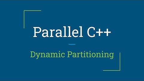 Parallel C++: Dynamic Partitioning