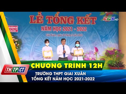Video Trường THPT Giai Xuân tổng kết năm học 2021-2022 | Cần... - youtube