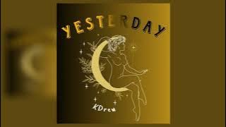 KDrew - Yesterday (Lyrics)