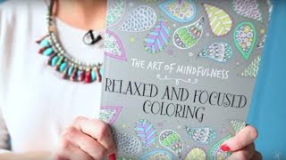 The Art of Mindfulness: Relaxed and Focused Adult Coloring Book