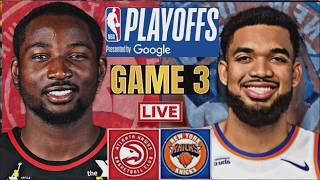 NBA PLAYOFFS LIVE: NEW YORK KNICKS vs ATLANTA HAWKS | PLAY BY PLAY | SCOREBOARD