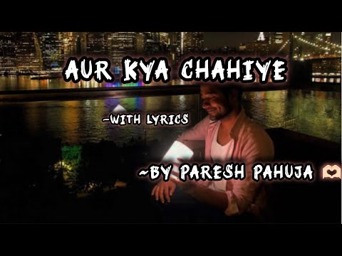 ❤️Aur Kya Chahiye (Official Video)  by  Paresh Pahuja( lyrical video) |#song #musics #new #trending 