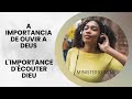 A importância de ouvir a voz de Deus - L'importance d'écouter Dieu