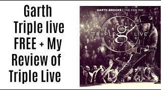 Garth Triple Live Free and My Review of Triple Live(full video)