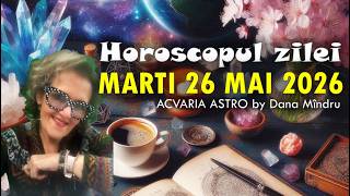 Judecata lui Lilith ✒️ MARTI 26 MAI 2026 ☯ HOROSCOPUL ZILEI @astrolog.acvaria ​