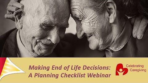 Making End of Life Decisions: A Planning Checklist - Shield HealthCare Webinar