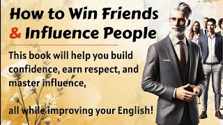 How to Win Friends and Influence People Book Summary || Graded Reader || Improve Your English✅ | ESL