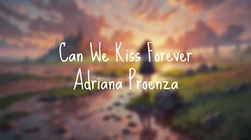 Can We Kiss Forever - Kina ft. Adrina Proenza