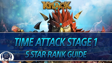 Knack | Time Attack Stage 1 5 Star Rank Guide