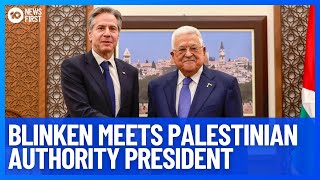 U.S. Secretary Of State Antony Blinken Visits West Bank | 10 News First