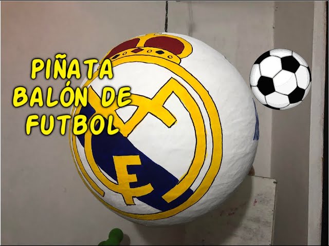 DIY Piñata Balón de Fútbol - Real Madrid #piñatas #piñatabalon