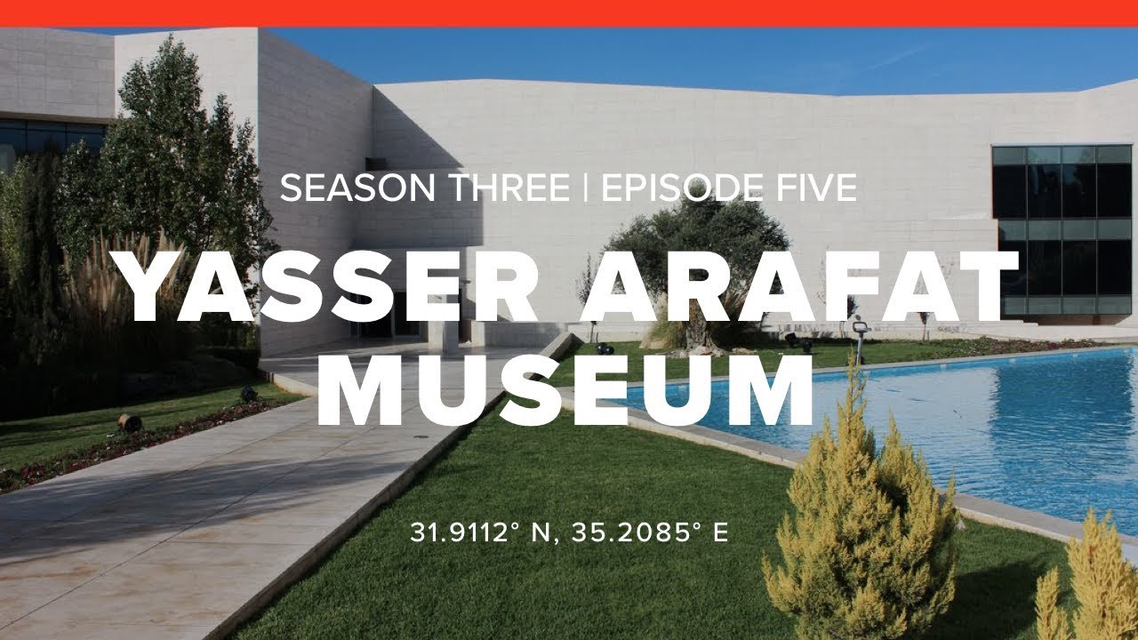 S3: Ramallah | E5: Yasser Arafat Museum