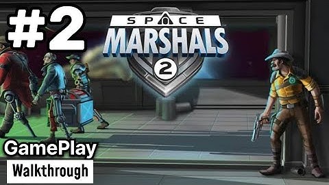Space Marshals 2 Part 2 | Tactical Sci-Fi Shooter Gameplay Walkthrough (Android/iOS)