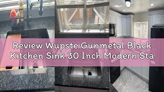 Review Wupste Gunmetal Black Kitchen Sink 30 Inch Modern Stainless Steel Drop In Kitchen Sink Workst