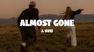 J. KVEL - Almost Gone