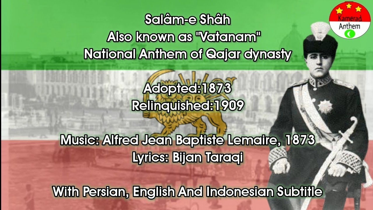 Salâme Šâh Vatanam Iranian Qajar National Anthem With Lyrics