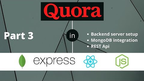 Part 3 | Quora Clone 2.0 in MERN | Backend development | MongoDB tutorial