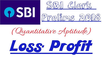 Profit & Loss (Part-2) || SBI Clerk Prelims Study-Plan 2018 || Important Tricks & Methods