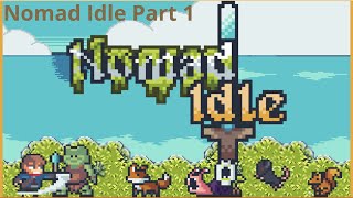 Nomad idle Playthrough Part 1 | No commentary