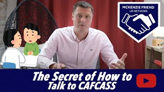 The secret of how to talk to Cafcass