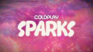 coldplay ✨ sparks ✨ ~ lyrics