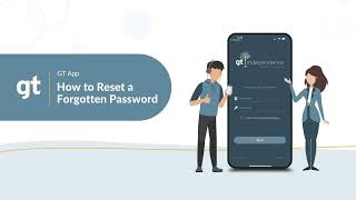 How to Reset a Forgotten Password in the GT App | GT Independence | GT App Tutorial