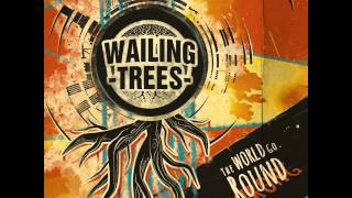 Miniatura de vídeo de "Wailing Trees // 01 - Borders & Gaps [The World Go Round]"