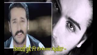 İsmail Yk feat Erkam Aydar - Ben Sana Nasıl Mutluluklar Dilerim - 2014