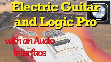 Electric Guitar with Logic Pro and an Audio Interface