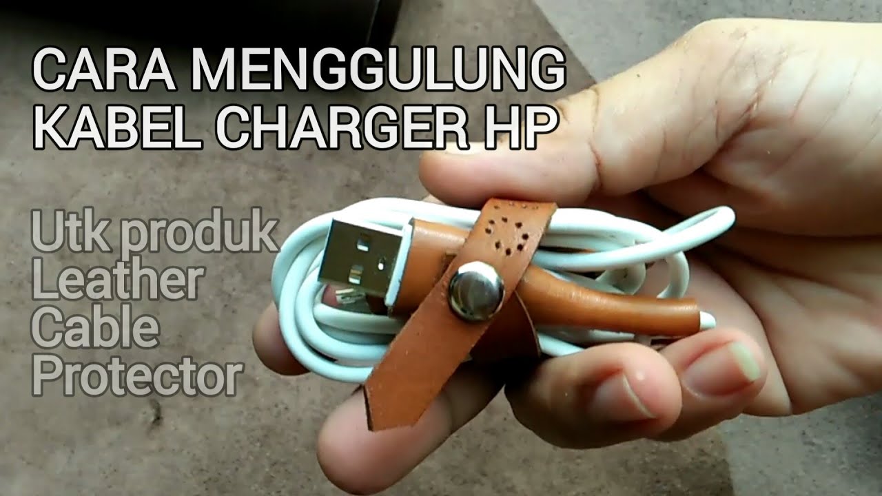 CARA MENGGULUNG KABEL CHARGER pada Leather Cable Protector - Pelindung ...