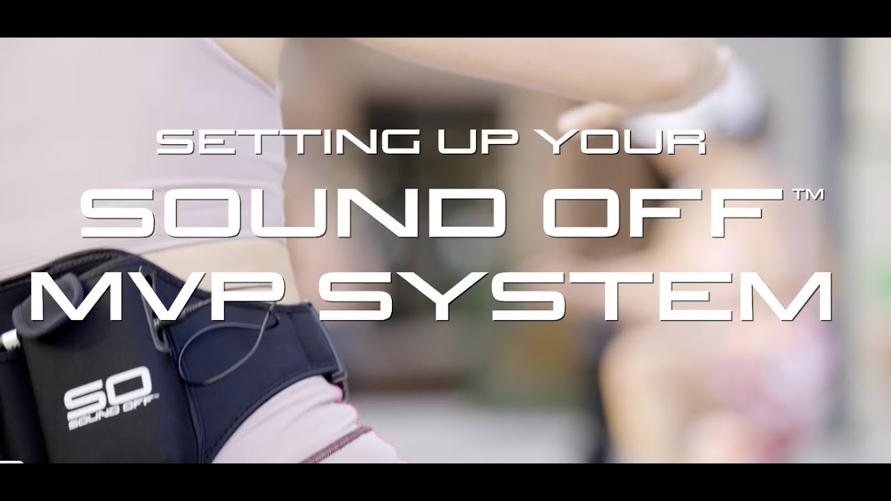 Setting Up Your Sound Off™ MVP System